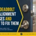 Deadbolt Misalignment