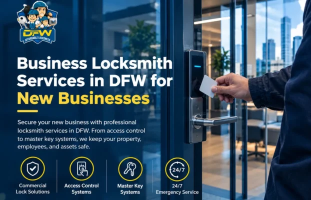 Business Locksmith Services in DFW for New Businesses