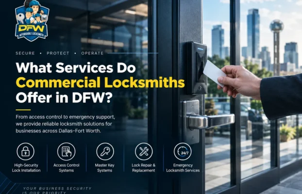 What Services Do Commercial Locksmiths Offer in DFW